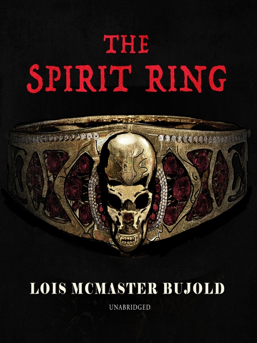 Title details for The Spirit Ring by Lois McMaster Bujold - Available